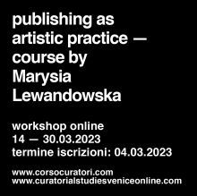 Publishing as artistic practice  online course by marysia lewandowska